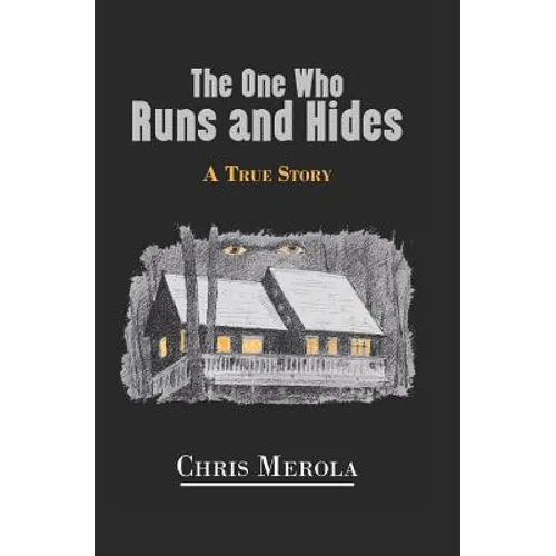 The One Who Runs and Hides: A True Story