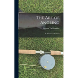 The Art of Angling: As Practised in Scotland - Hardcover