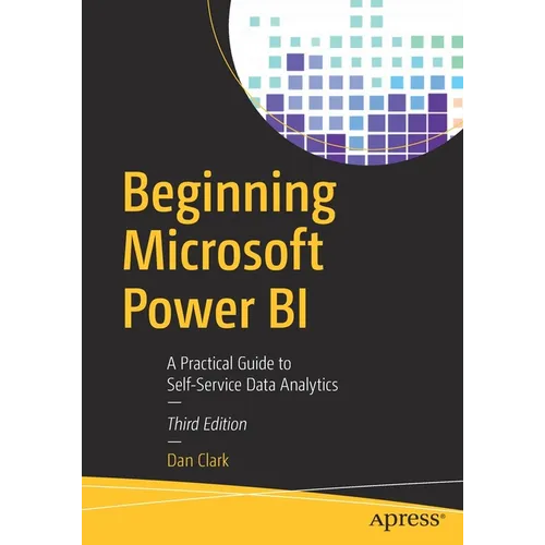 Beginning Microsoft Power Bi: A Practical Guide to Self-Service Data Analytics