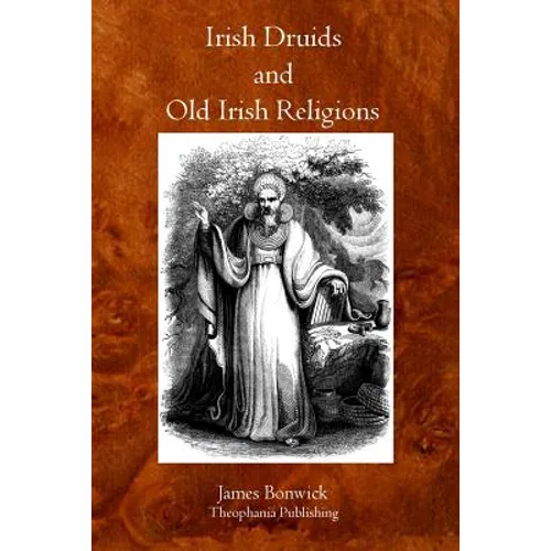 Irish Druids And Old Irish Religions
