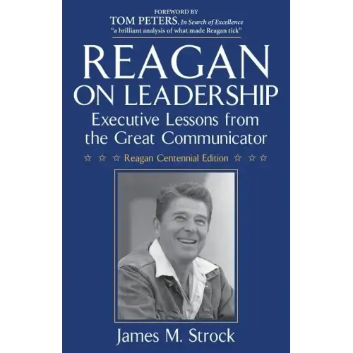 Reagan on Leadership: Executive Lessons from the Great Communicator