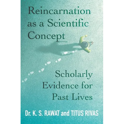 Reincarnation as a Scientific Concept: Scholarly Evidence for Past Lives