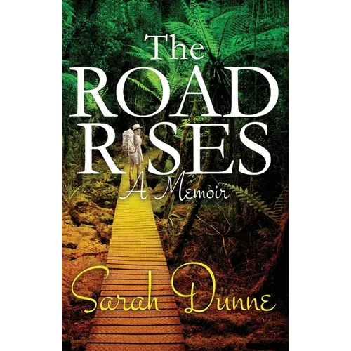 The Road Rises: A Memoir