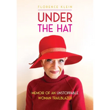 Under the Hat: Memoir of an Unstoppable Woman Trailblazer