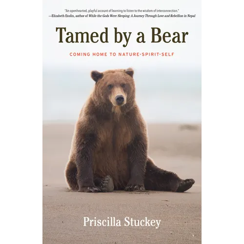 Tamed by a Bear: Coming Home to Nature-Spirit-Self