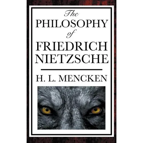The Philosophy of Friedrich Nietzsche