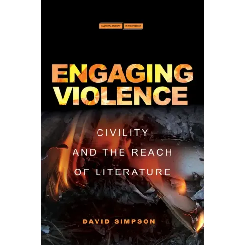 Engaging Violence: Civility and the Reach of Literature
