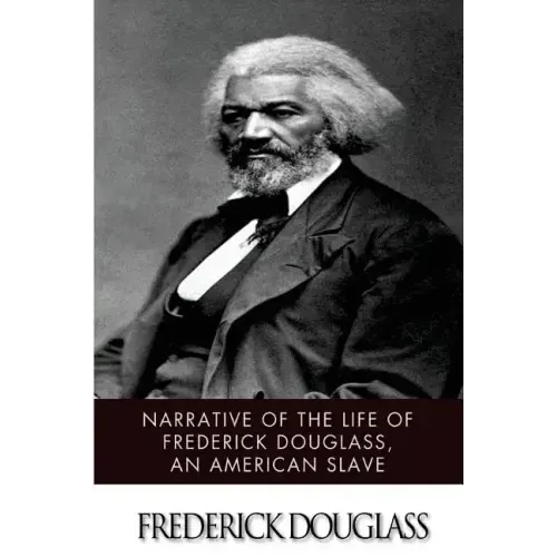 Narrative of the Life of Frederick Douglass, an American Slave
