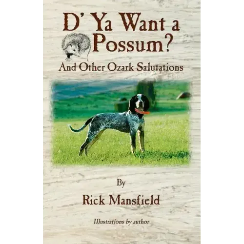 D' YA Want a 'Possum: And Other Ozark Salutations - Paperback