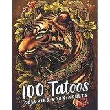 A Tattoo Coloring Book for Adults: Unleash Your Creativity and Customize Your Own Tattoo