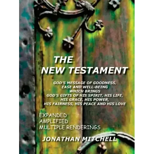 New Testament-PR: God's Message of Goodness, Ease and Well-Being Which Brings God's Gifts of His Spirit, His Life, His Grace, His Power, His Fairness,