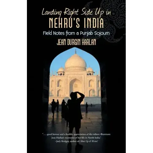 Landing Right Side Up in Nehru's India: Field Notes from a Punjab Sojourn