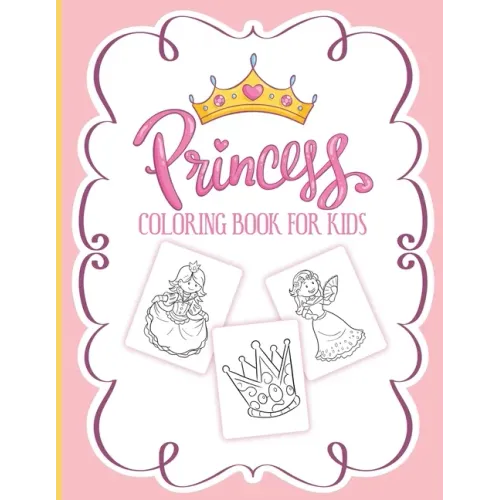 Princess Coloring Book For Kids: For Girls Ages 3-9 Toddlers Activity Set Crafts and Games