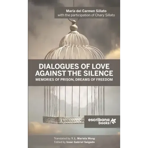 Dialogues of Love against the Silence Memories of Prison, Dreams of Freedom
