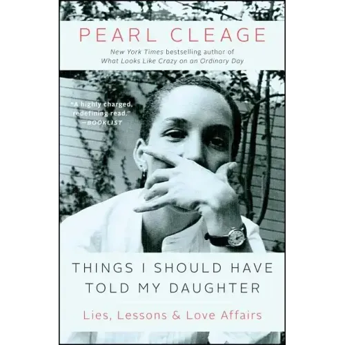 Things I Should Have Told My Daughter: Lies, Lessons & Love Affairs