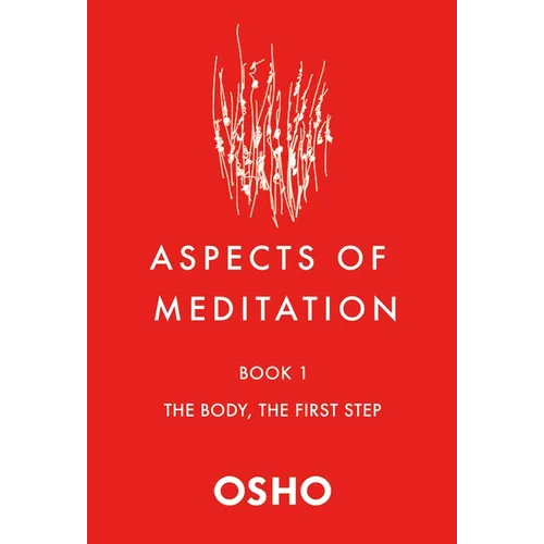 Aspects of Meditation Book 1: The Body, the First Step