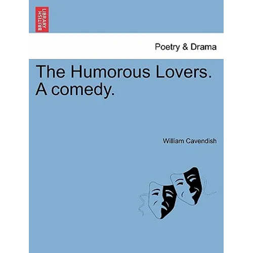 The Humorous Lovers. a Comedy.