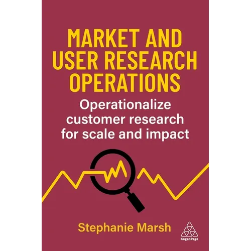Market and User Research Operations: Operationalize Customer Research for Scale and Impact