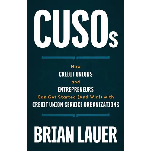 CUSOs: How Credit Unions and Entrepreneurs Can Get Started (And Win!) with Credit Union Service Organizations
