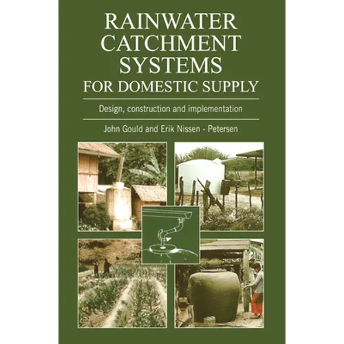 Rainwater Catchment Systems for Domestic Supply: Design, Construction and Implementation