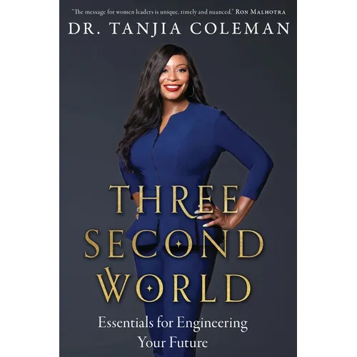 Three Second World: Essentials for Engineering Your Future