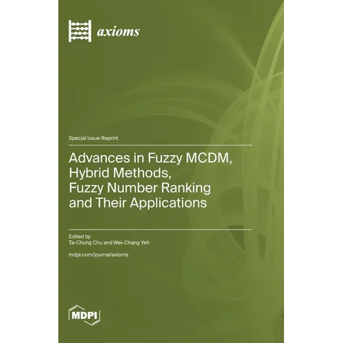 Advances in Fuzzy MCDM, Hybrid Methods, Fuzzy Number Ranking and Their Applications