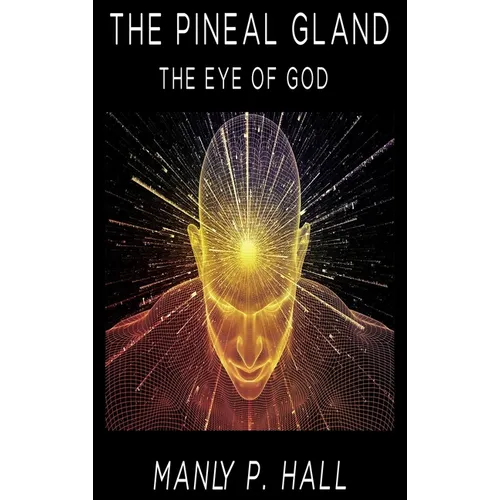 The Pineal Gland: The Eye Of God