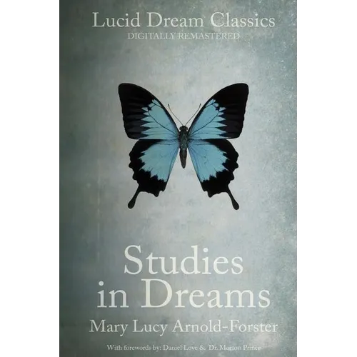 Studies in Dreams (Annotated): Lucid Dream Classics: Digitally Remastered