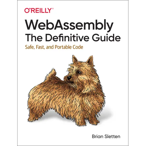 Webassembly: The Definitive Guide: Safe, Fast, and Portable Code