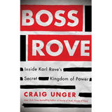 Boss Rove: Inside Karl Rove's Secret Kingdom of Power - Paperback