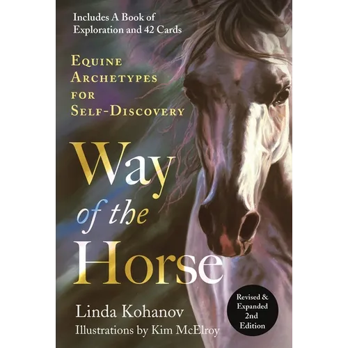 Way of the Horse: Revised & Expanded 2nd Edition: Equine Archetypes for Self-Discovery