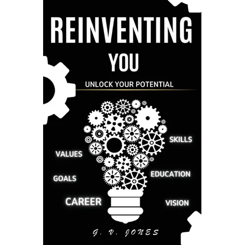 Reinventing You: Unlock Your Potential