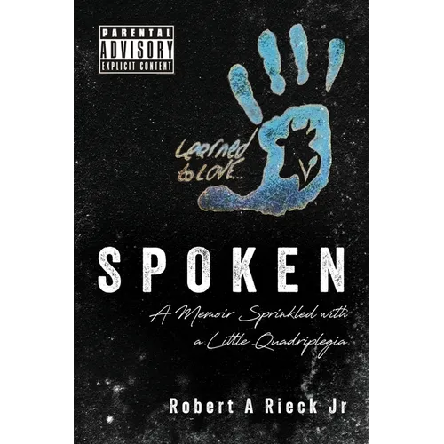 Spoken: A Memoir Sprinkled with a Little Quadriplegia