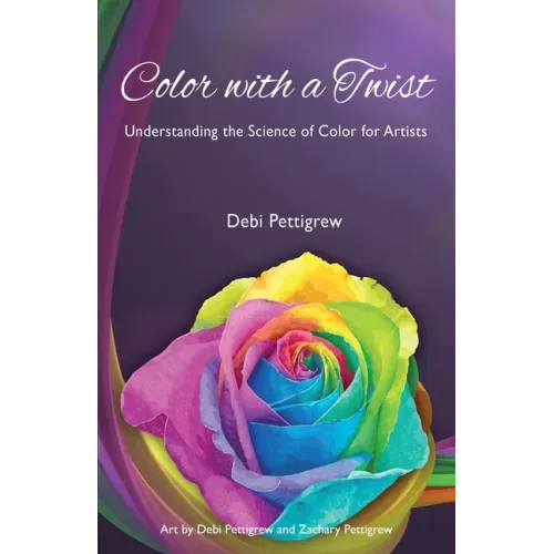 Color with a Twist: Understanding the Science of Color for Artists