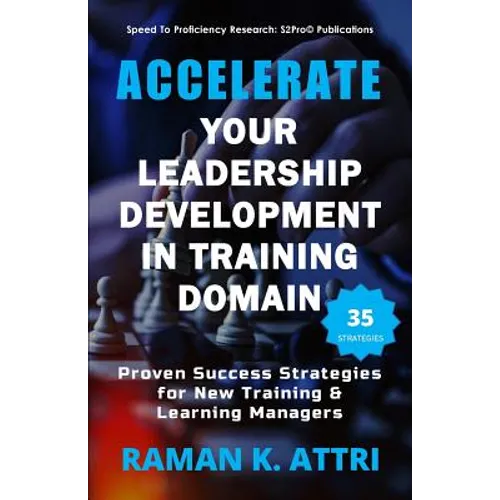 Accelerate Your Leadership Development in Training Domain: Proven Success Strategies for New Training & Learning Managers