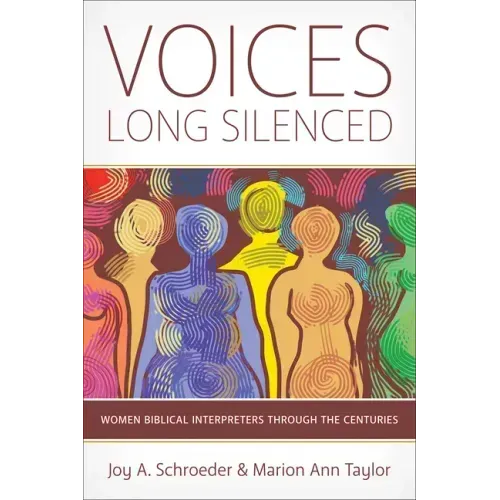 Voices Long Silenced: Women Biblical Interpreters Through the Centuries