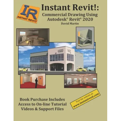 Instant Revit!: Commercial Drawing Using Autodesk(R) Revit(R) 2020