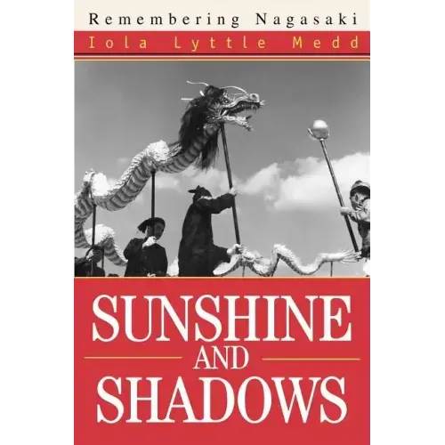 Sunshine and Shadows: Remembering Nagasaki