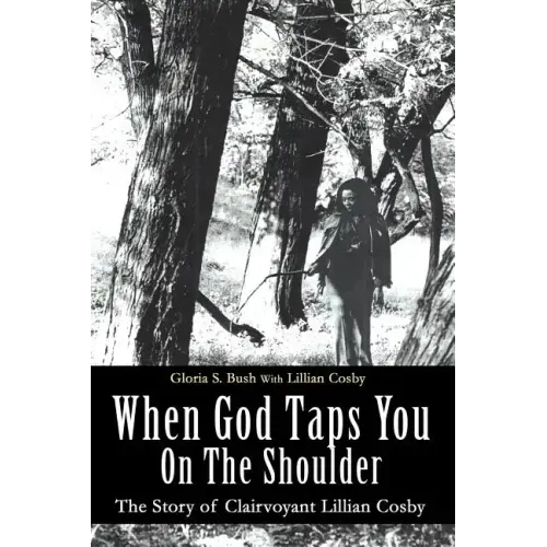 When God Taps You On The Shoulder: The Story of Clairvoyant Lillian Cosby