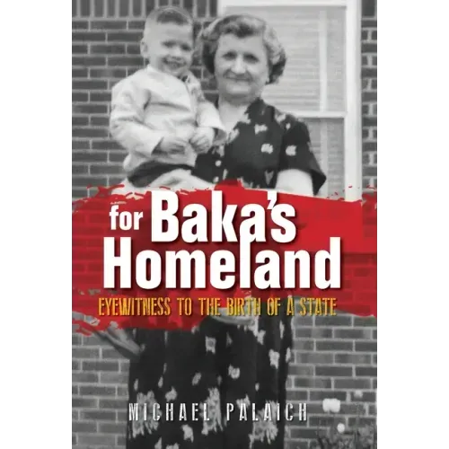 For Baka's Homeland: Eyewitness to the Birth of a State