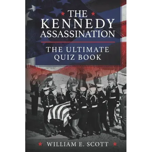The Kennedy Assassination: The Ultimate Quiz Book