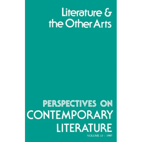 Perspectives on Contemporary Literature: Literature and the Other Arts Volume 13