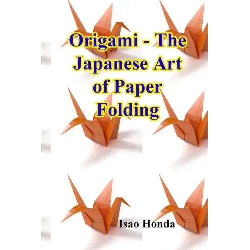 Origami - The Japanese Art of Paper Folding