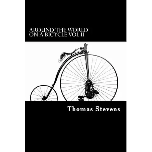 Around the World on a Bicycle Vol II: Teheran to Yokohama