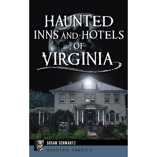 Haunted Inns and Hotels of Virginia