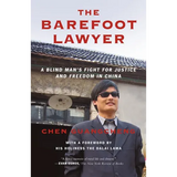The Barefoot Lawyer: A Blind Man's Fight for Justice and Freedom in China - Paperback
