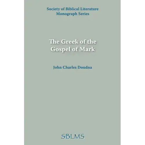 The Greek of the Gospel of Mark