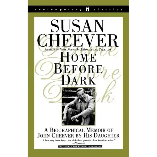 Home Before Dark: A Biographical Memoir of John Cheever by His Daughter