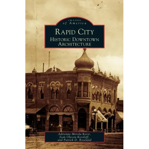 Rapid City: Historic Downtown Architecture