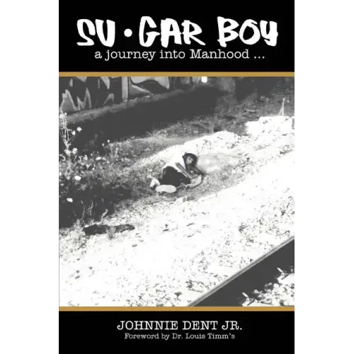 Su.Gar Boy: A Journey Into Manhood .